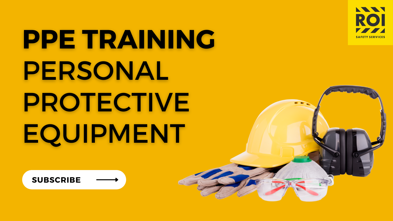 PPE Training - Personal Protective Equipment Training - ROI Safety Services